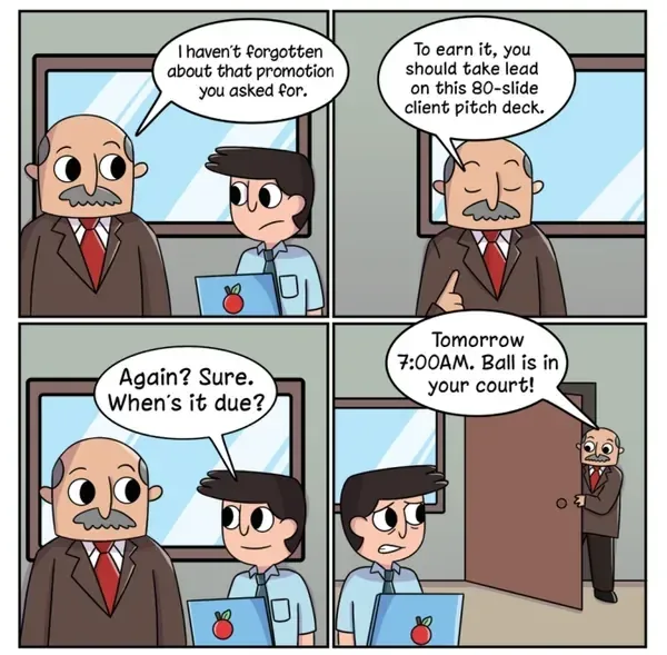 Comic: the boss promises a promotion, then assigns an 80-slide pitch deck due at 7am tomorrow